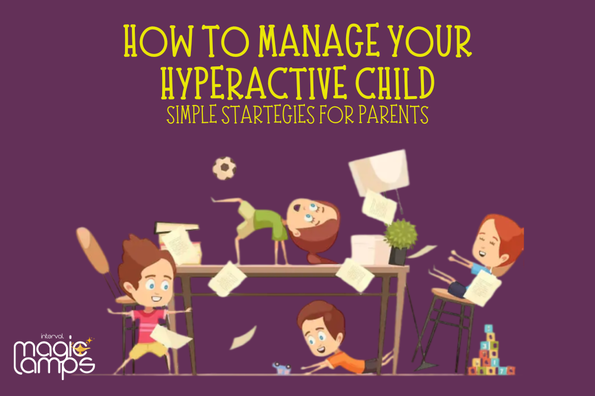 How to Manage your Hyperactive Child Simple Strategies for Parents