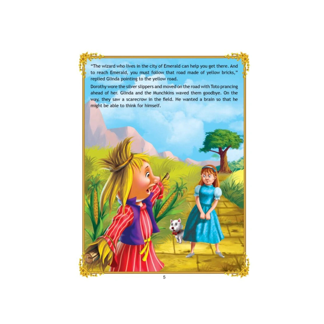 Dorothy’s magical journey in the land of Oz with her friends.