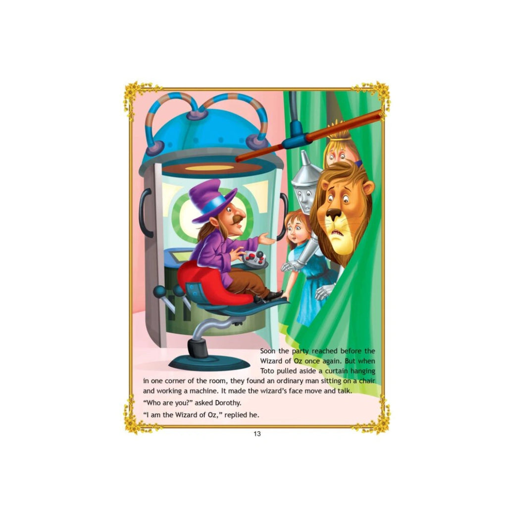 Dorothy’s magical journey in the land of Oz with her friends.